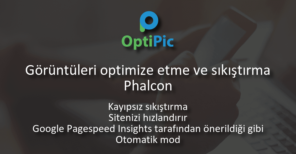 Phalcon görüntüyü optimize et - için görüntü sıkıştırmaya OptiPic ...